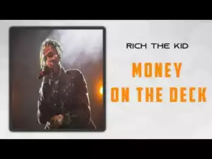 Rich The Kid - Money on Deck